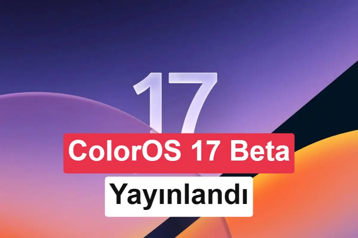 ColorOS 17 açık beta programı Oppo, OnePlus ve Realme modellerinde başladı