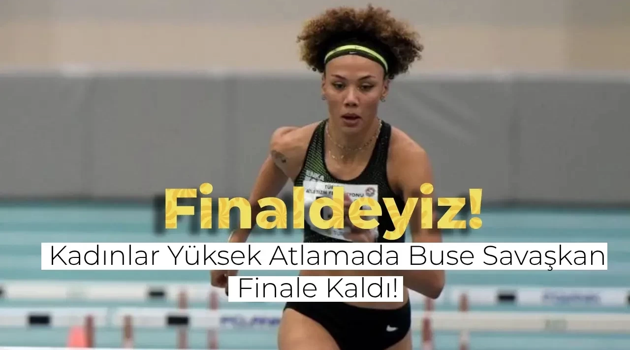 2024 Paris Olimpiyatları | Türkiye’de İlk: Buse Savaşkan Kadınlarda Yüksek Atlama Finalinde!