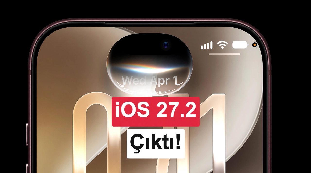 iOS 27.2 güncellemesi yayınlandı: İşte tüm yenilikler