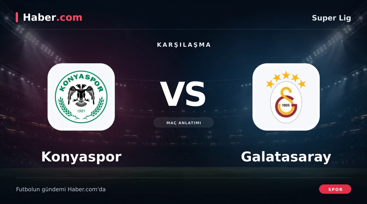 Konyaspor - Galatasaray maçı hangi kanalda yayınlanacak