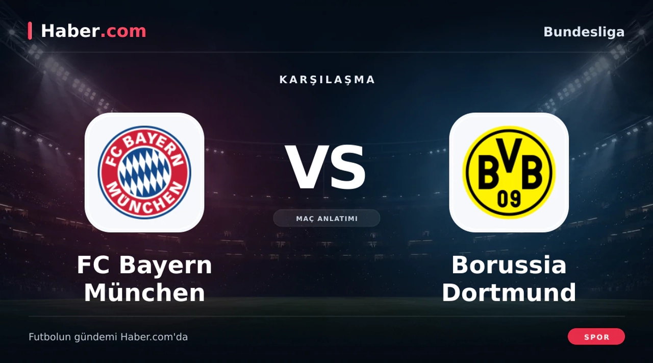 FC Bayern München - Borussia Dortmund muhtemel ilk 11'ler