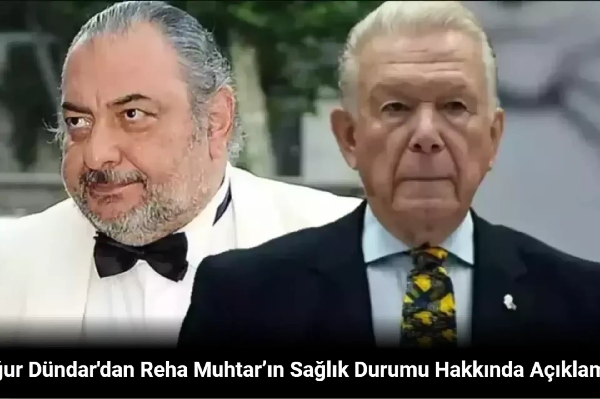 Bir Dönemin Rakipleriydiler: Uğur Dündar, Reha Muhtar’ın Sağlık Durumu Hakkında Açıklama Yaptı