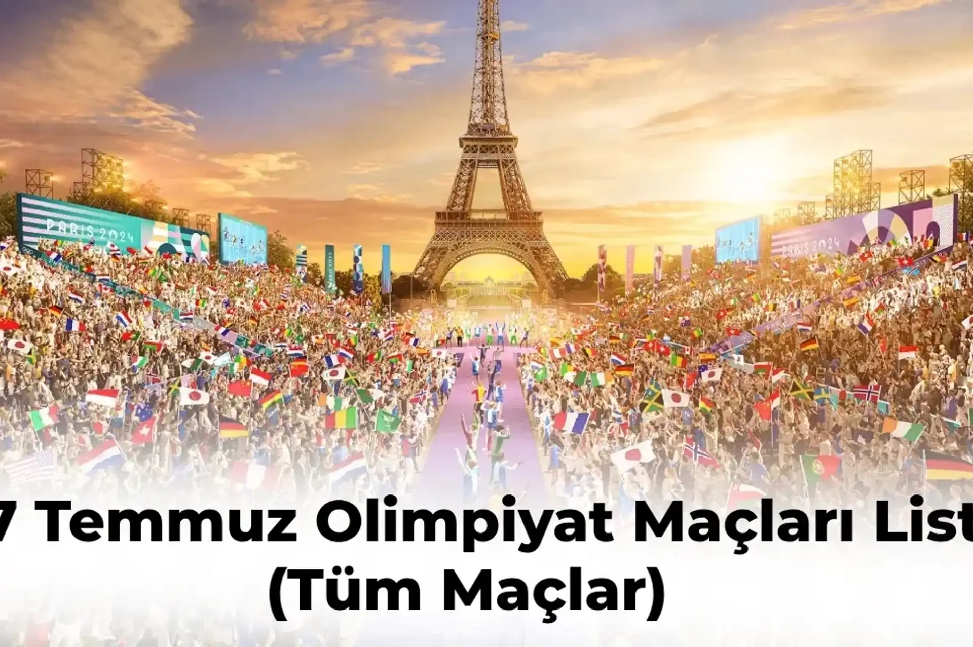 Paris Olimpiyatları 27 Temmuz Programı Tüm Maçlar | 27 Temmuz Olimpiyatlar Hangi Maçlar Var?