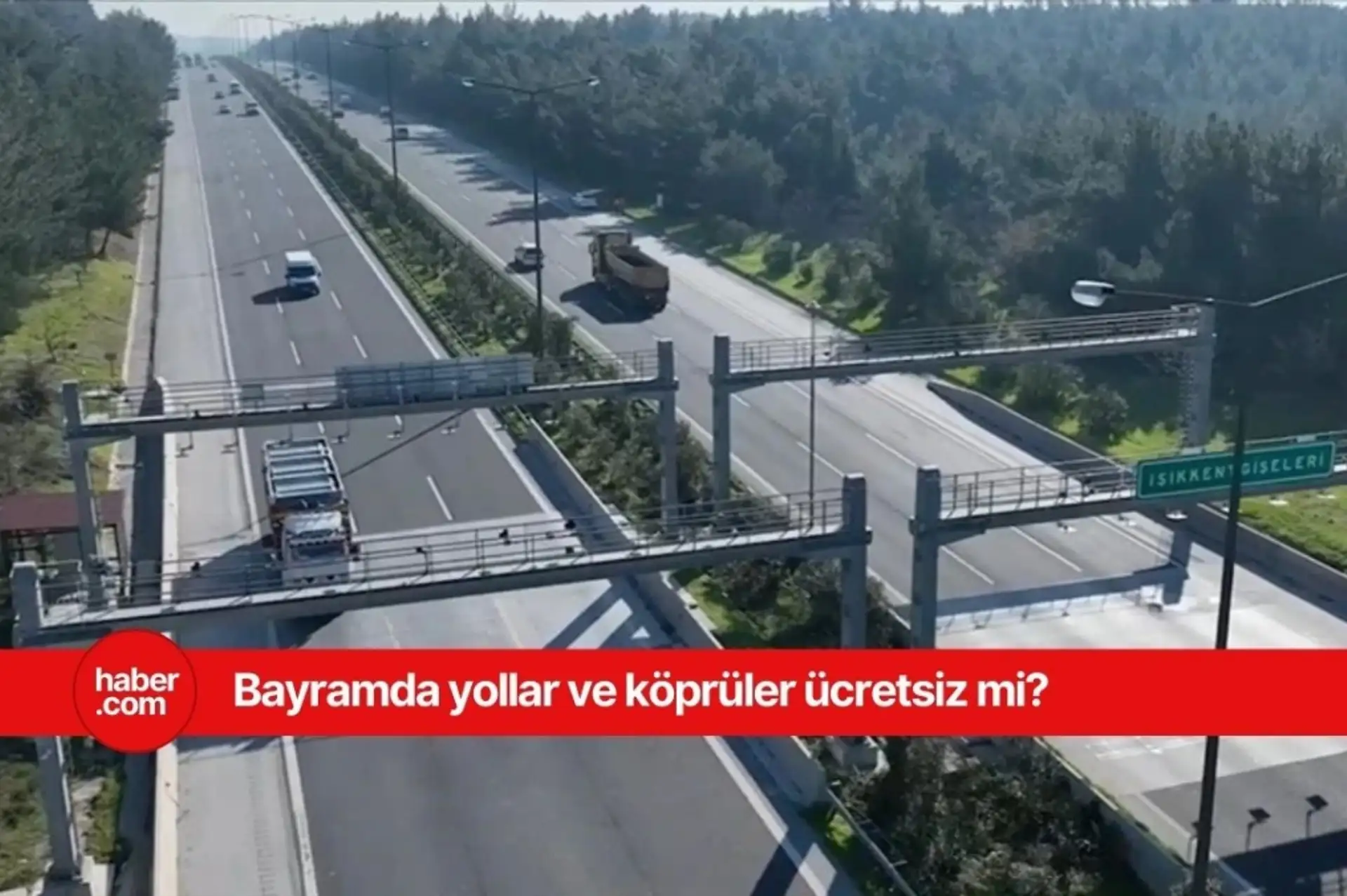 Ramazan Bayramında köprü ve yollar ücretsiz mi? Bayramda ücretsiz olan yollar