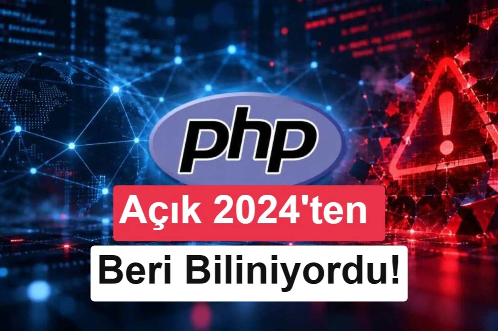 PHP'deki kritik açık 2024'ten beri biliniyordu, yama krize dönüştü