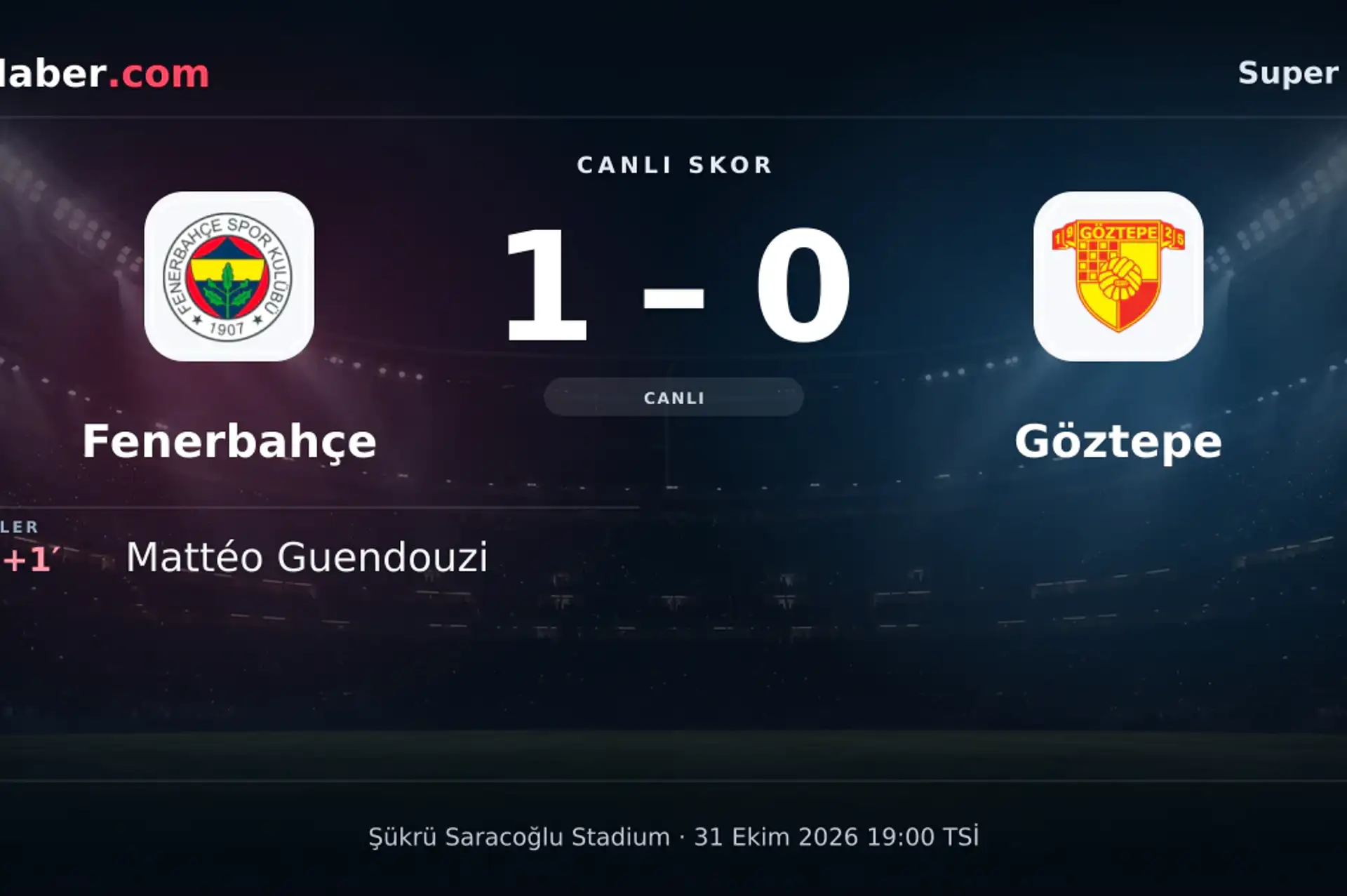 Fenerbahçe - Göztepe: Mattéo Guendouzi 45+1. dakikada gol attı (1-0) | 31 Ekim 2026