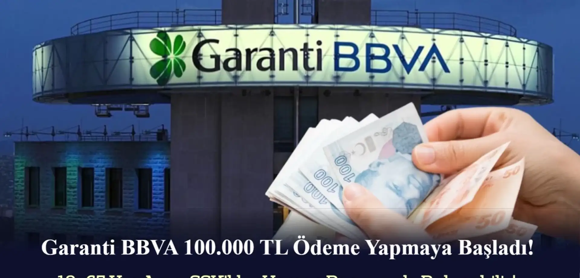Garanti BBVA 100.000 TL ödemeye başladı! 18-65 yaş arası ve SSK'lı olmak yeterli