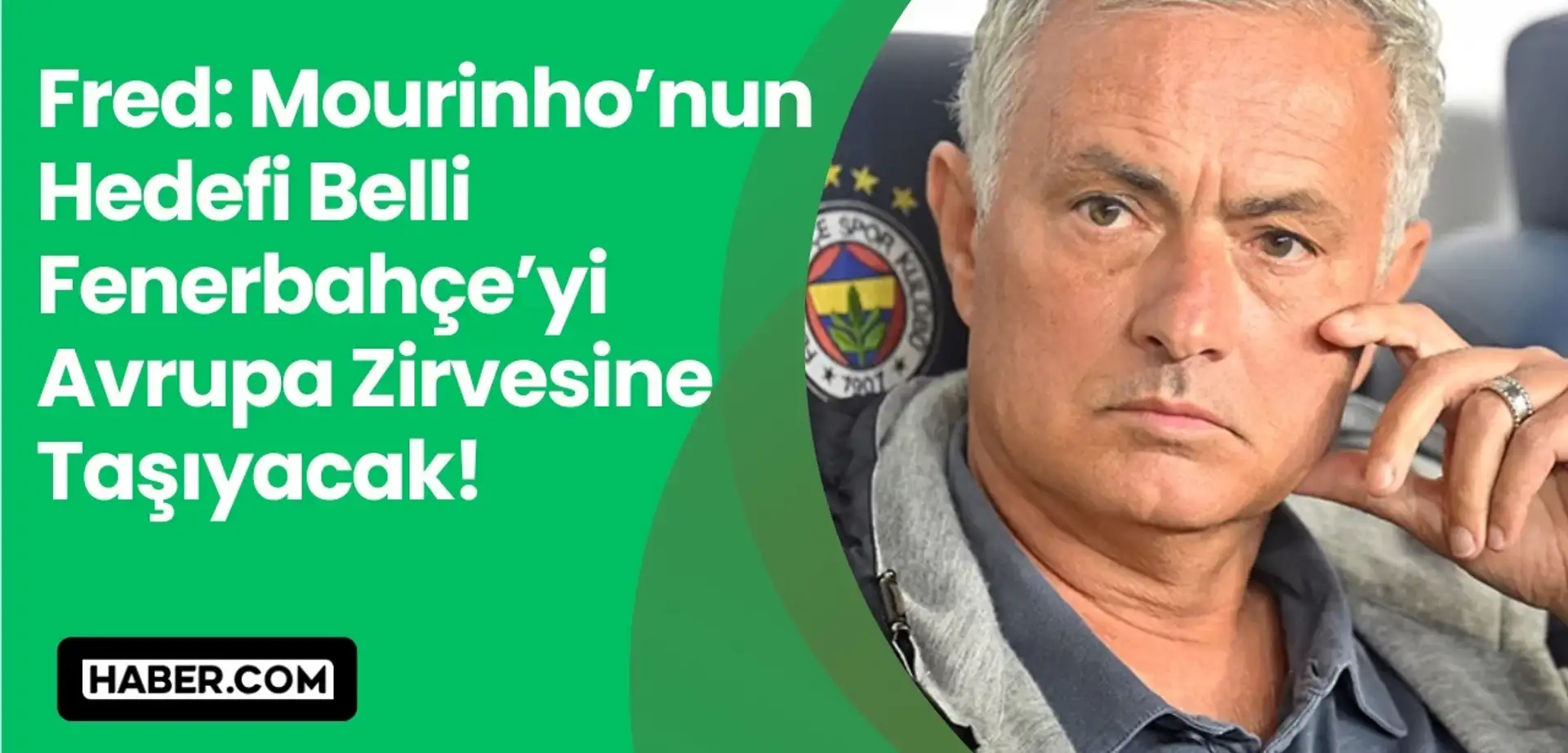 Jose Mourinho’nun Hedefi Belli: Fenerbahçe’yi Avrupa Zirvesine Taşıyacak!
