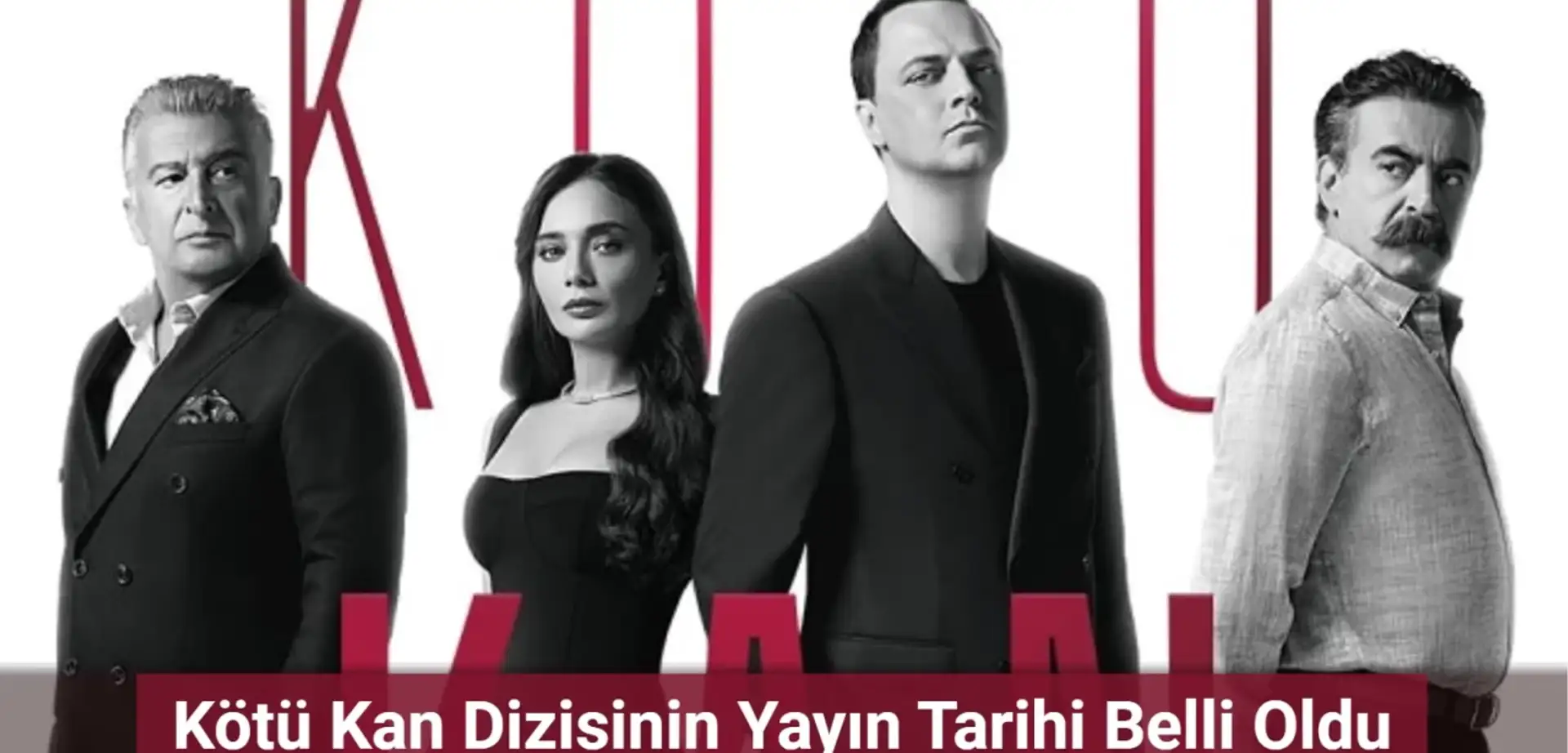 Kötü Kan Dizisinin Yayın Tarihi Belli Oldu
