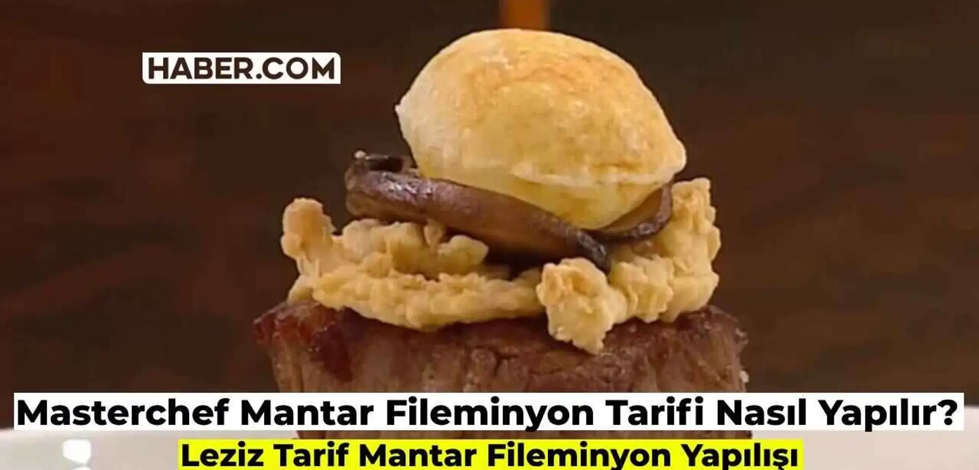Masterchef Mantar Fileminyon Tarifi: Mantar Fileminyon Nasıl Yapılır?