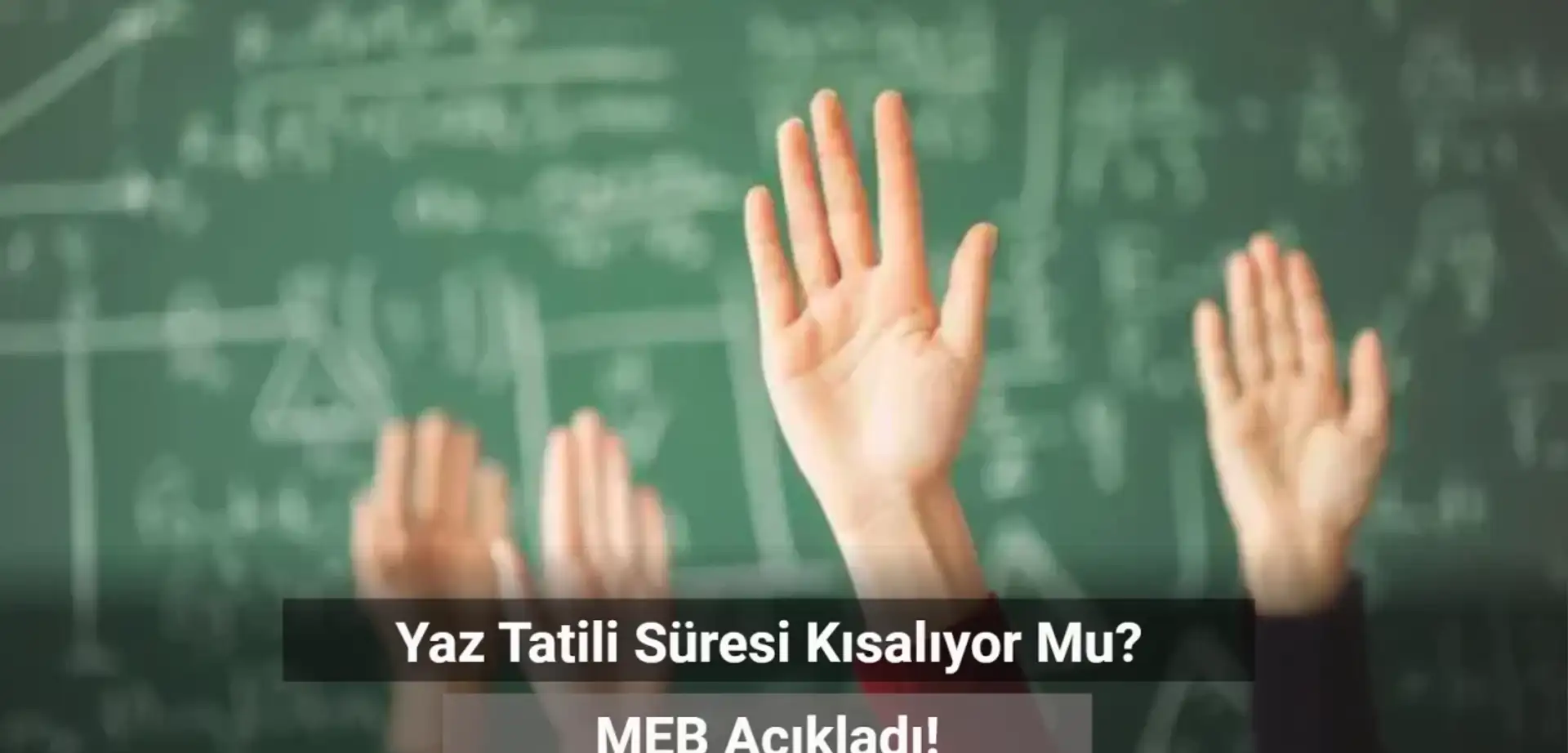 MEB Açıkladı: Yaz Tatili Süresi Kısalıyor Mu?