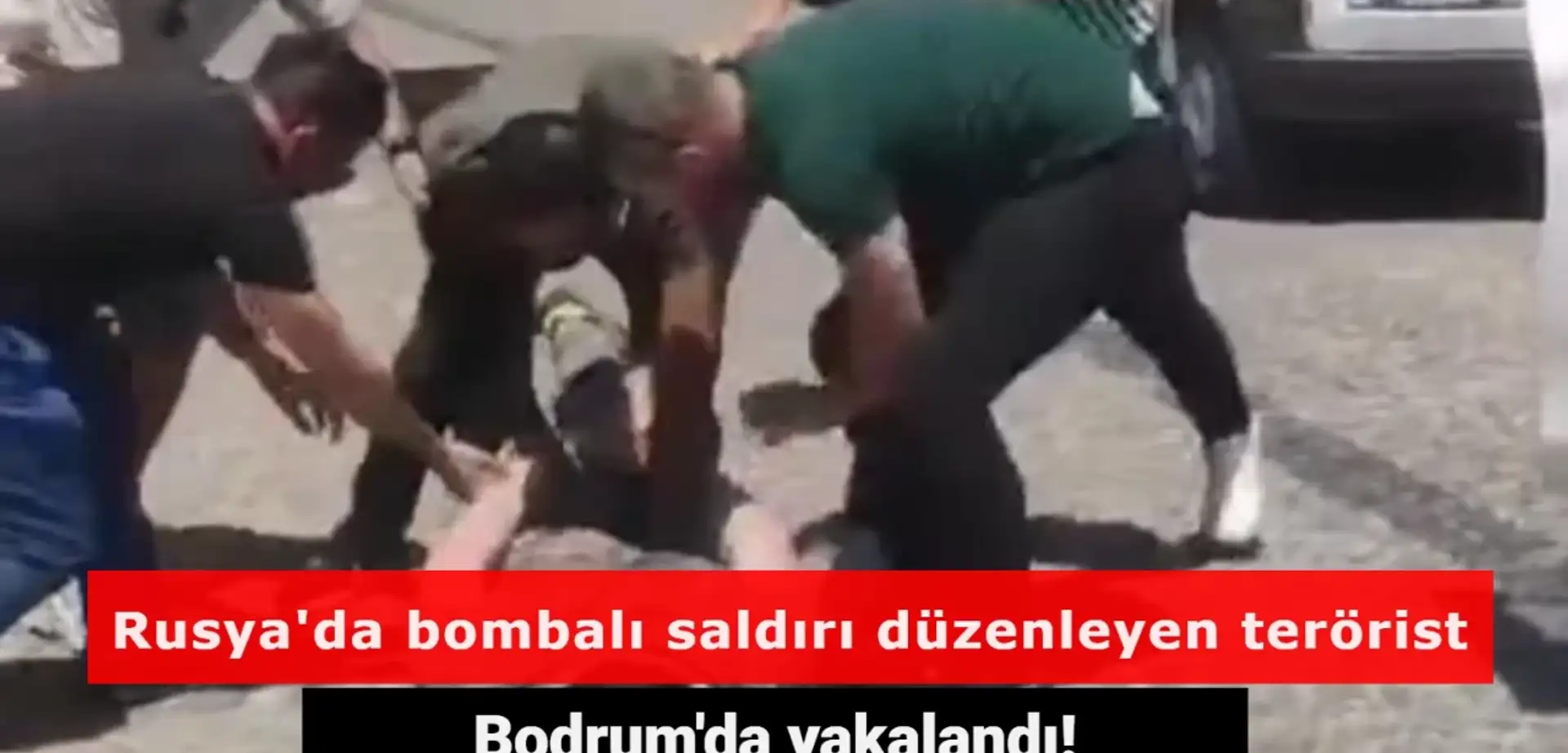 Rusya'da Subaya Bombalı Saldırı Düzenleyen Terörist Bodrum'da Yakalandı