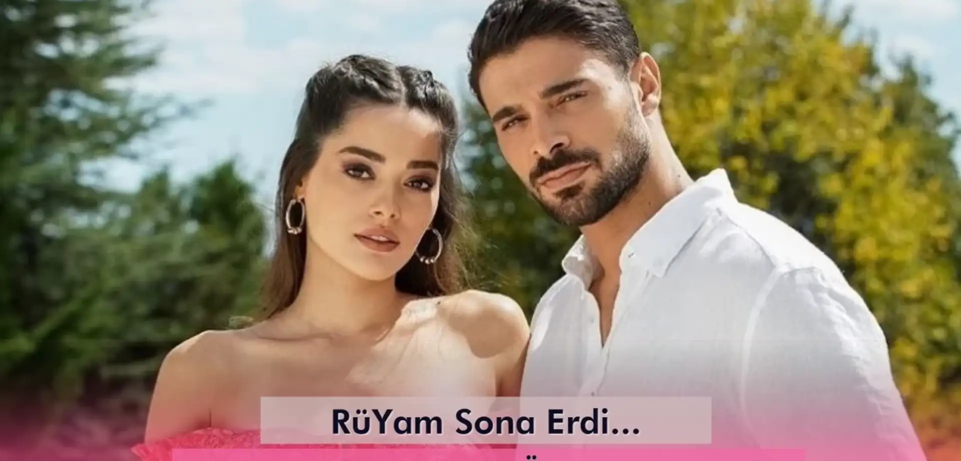 RüYam Sona Erdi: Yabani'nin Yıldızları Simay Barlas ve Halit Özgür Sarı Ayrıldı