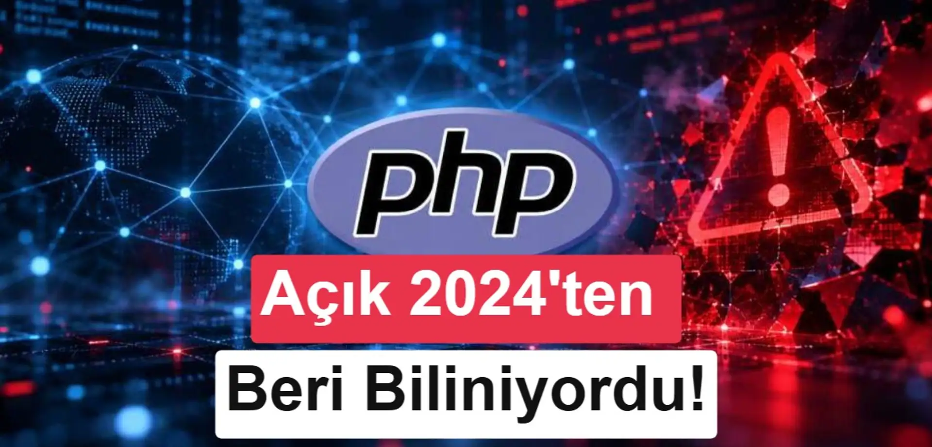 PHP'deki kritik açık 2024'ten beri biliniyordu, yama krize dönüştü