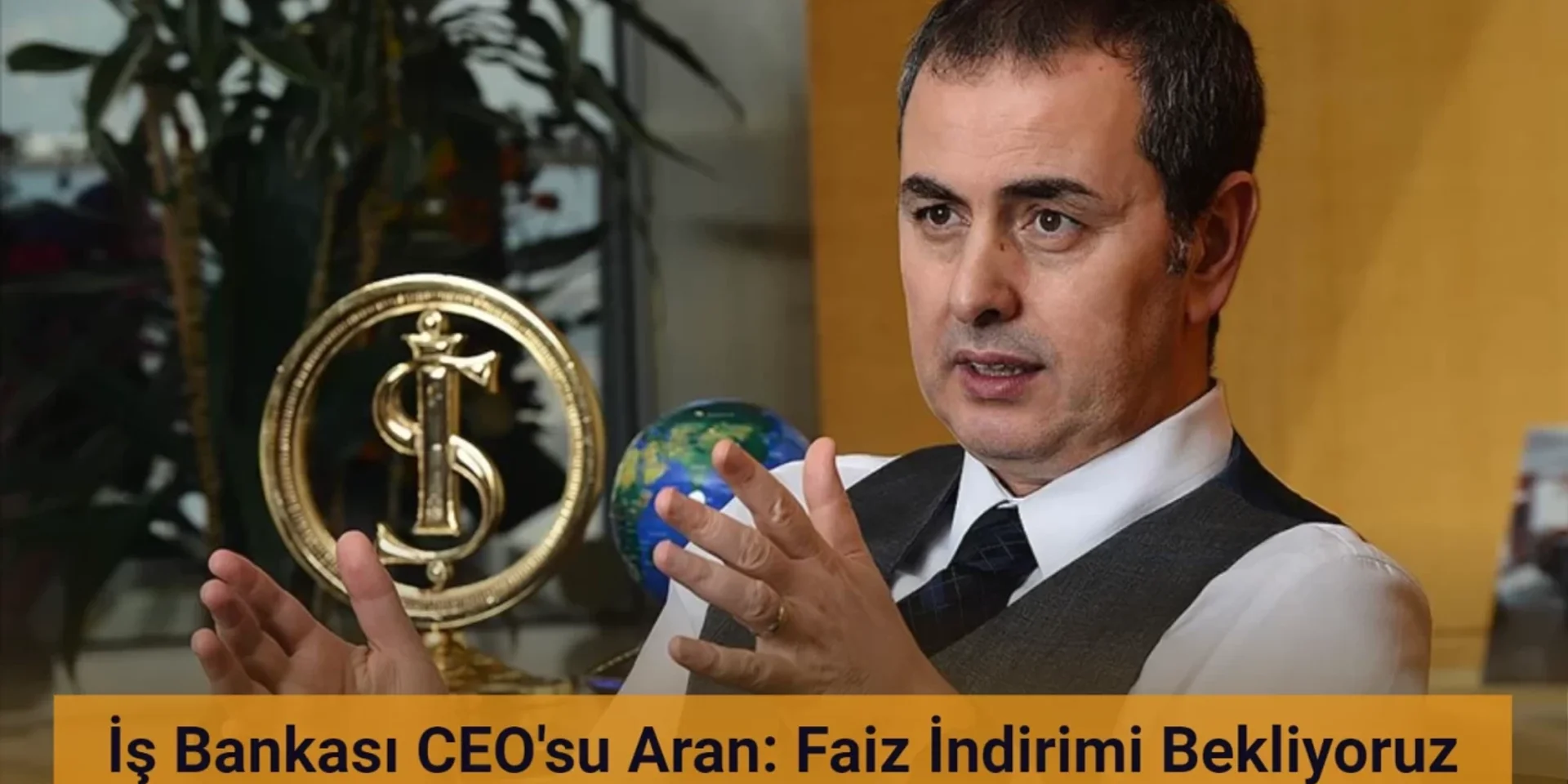 İş Bankası CEO'su Hakan Aran: Kasım'da Faiz İndirimi Bekliyoruz