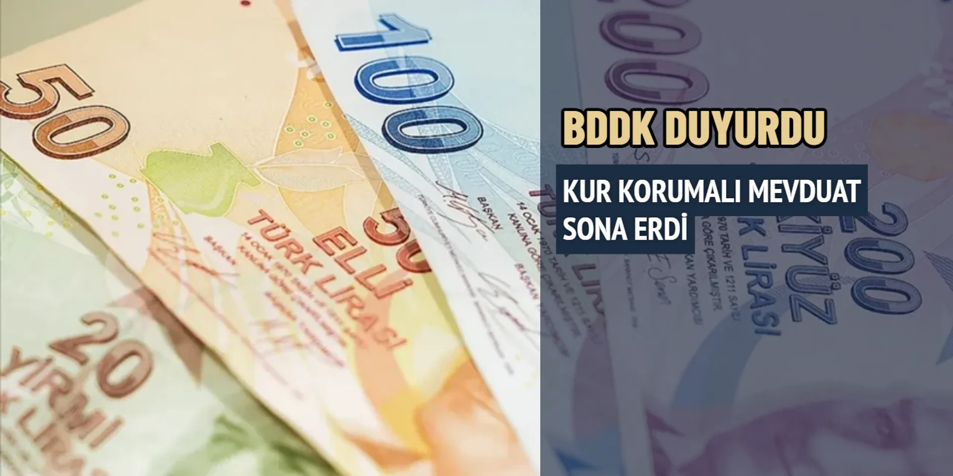 BDDK Duyurdu: Kur Korumalı Mevduat Sona Erdi