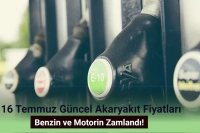 16 Temmuz Güncel Akaryakıt Fiyatları