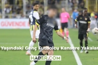 19 Yaşındaki Genç Futbolcu Kansere Yakalandı!