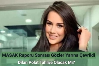 22 Temmuz Karar Günü: Dilan Polat Tahliye Olacak Mı?