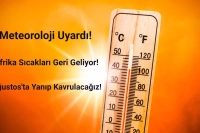 Afrika Sıcakları Geri Geliyor: Ağustos'ta Yanıp Kavrulacağız