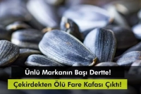 Çekirdekten Ölü Fare Kafası Çıktı! Paketinde 'Üstün Ödüllü' İbaresi Var!