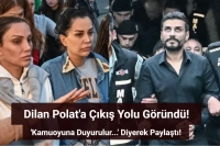 Dilan Polat’ın Hesabından 'Kamuoyuna Duyurulur' Diyerek Paylaşıldı! Hiçbir Suçu Olmadığı...