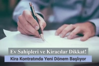 Ev Sahipleri ve Kiracılar Dikkat! Kira Kontratında Yeni Dönem Başlıyor