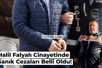 Halil Falyalı Cinayetinde Cezalar Belli Oldu! İşte Sanıkların Cezası