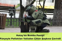 Hatay’da Bomba Paniği! Fünyeyle Patlatılan Valizden Çıkan Şaşkına Çevirdi