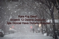 Kara Kış Bastırdı: Sıcaklıklar 12 Derece Birden Düşecek! İşte Hava Durumu Raporu