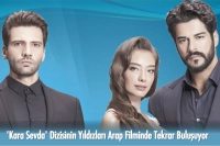 Kara Sevda Dizisinin Yıldızları Yıllar Sonra Arap Filminde Buluşuyor
