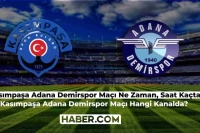 Kasımpaşa Adana Demirspor Maçı Ne Zaman, Saat Kaçta? Kasımpaşa Adana Maçı Hangi Kanalda?
