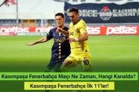 Kasımpaşa Fenerbahçe Maçı Ne Zaman, Hangi Kanalda? Kasımpaşa Fenerbahçe İlk 11'ler!