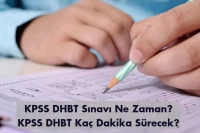 KPSS DHBT Sınavı Ne Zaman? KPSS DHBT Kaç Dakika Sürecek?
