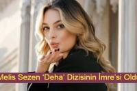 Melis Sezen ‘Deha’ Dizisinin İmre’si Oldu
