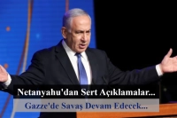 Netanyahu TIME Dergisi'ne Konuştu: Gazze’de Savaş Devam Edecek