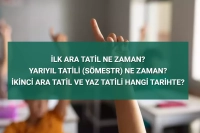 Okullarda İlk Ara Tatil Ne Zaman? 2024-2025 Yarıyıl Tatili, İkinci Ara Tatil ve Yaz Tatili Tarihleri