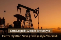 Orta Doğu'da Gerilim Hızla Tırmanırken Savaş Endişesiyle Petrol Fiyatları Yükseldi