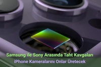 Samsung ile Sony Arasında Taht Kavgaları: iPhone Kamerasını Onlar Üretecek!