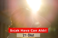 Sıcak Hava Can Aldı: 21 Ölü!