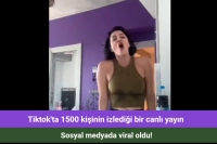 Tiktok'ta 1500 kişinin izlediği bir canlı yayın sosyal medyada viral oldu!