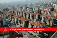 Türkiye'de konut satışının en çok yapıldığı il ve ilçe belli oldu!