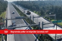 Ramazan Bayramında köprü ve yollar ücretsiz mi? Bayramda ücretsiz olan yollar