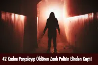 42 Kadını Parçalayıp Öldüren 'Psikopat' Seri Katil Polisin Elinden Kaçtı!