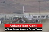 Ankara'dan Canlı: ABD ve Rusya Arasında Casus Takası