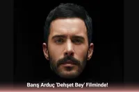 Barış Arduç Dehşet Bey Filminin Yıldızı Oldu: Yerli John Wick Geliyor!