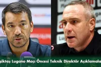 Beşiktaş Lugano Maçı Öncesi Teknik Direktör Açıklamaları