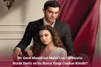 Bir Gece Masalı’nın Mahir’i ve Canfeza’sı: Burak Deniz ve Su Burcu Yazgı Coşkun Kimdir?