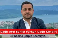 Dağlı Otel Sahibi Kimdir? Kazaya Karışıp Serbest Kaldı! Furkan Dağlı Kimdir?