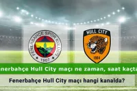 Fenerbahçe Hull City maçı ne zaman, saat kaçta? Fenerbahçe Hull City maçı hangi kanalda?